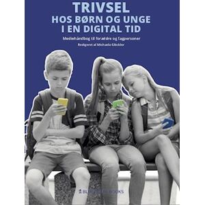 Trivsel Hos Børn Og Unge I En Digital Tid