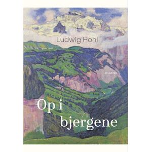 Ludwig Hohl Op I Bjergene