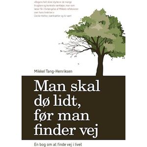 Mikkel Tang-Henriksen Man Skal Dø Lidt, Før Man Finder Vej