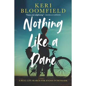 Keri Bloomfield Nothing Like A Dane: A Real-Life Search For Hygge In Denmark