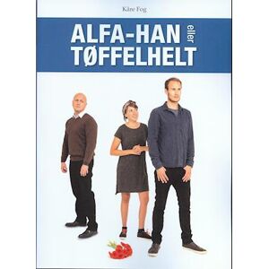 Kåre Fog Alfa-Han Eller Tøffelhelt