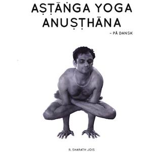 R. Sharath Jois A@1e63@1e6da@1e45ga Yoga Anu@1e63@1e6dhana - På Dansk