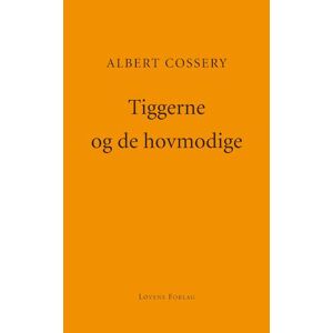 Albert Cossery Tiggerne Og De Hovmodige