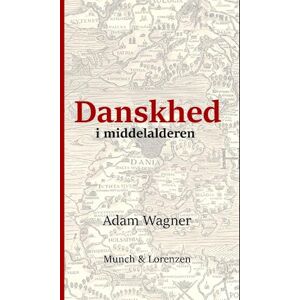 Adam Wagner Danskhed I Middelalderen