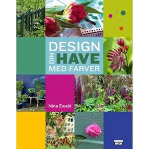 Nina Ewald Design Din Have Med Farver