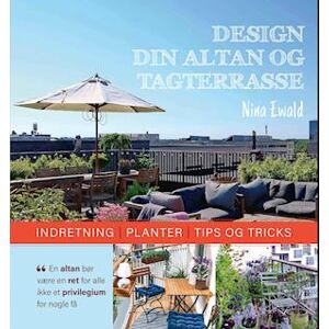 Nina Ewald Design Din Altan Og Tagterrasse