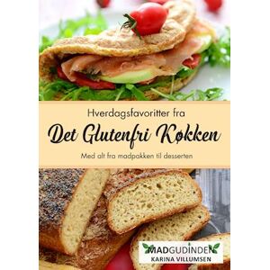 Karina Villumsen Glutenfri Og Mælkefri Hverdagsfavoritter Fra Det Glutenfri Køkken