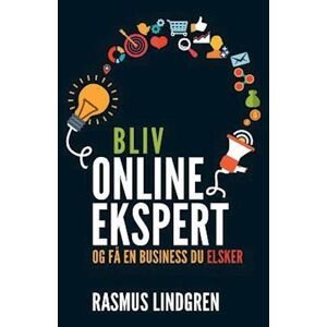 Rasmus Lindgren Bliv Onlineekspert Og Få En Business Du Elsker