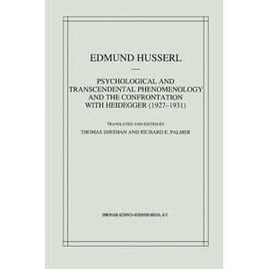 Edmund Husserl Psychological And Transcendental Phenomenology And The Confrontation With Heidegger (1927–1931)