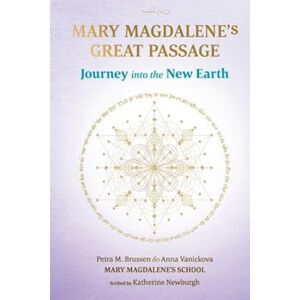 Anna Vanickova Mary Magdalene'S Great Passage : Journey Into The New Earth