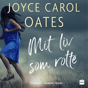 Joyce Carol Oates Mit Liv Som Rotte