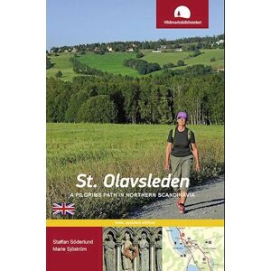 Staffan Söderlund St. Olavsleden : A Pilgrims Path In Northern Scandinavia