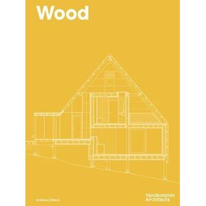 Kim Dalgaard (eds.) Wood : Vandkunsten Architects