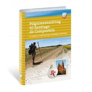 Ulf Luthman Pilgrimsvandring Til Santiago De Compostella : En Moderne Vandring Langs Tusindårige Vandreruter