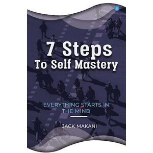 Jack Makani 7 Steps To Self Mastery