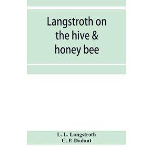 C P Dadant Langstroth On The Hive & Honey Bee
