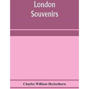 Charles William Heckethorn London Souvenirs