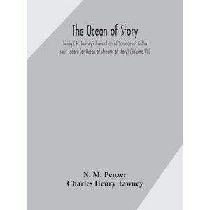 Charles Henry Tawney The Ocean Of Story, Being C.H. Tawney'S Translation Of Somadeva'S Katha Sarit Sagara (Or Ocean Of Streams Of Story) (Volume Vii)