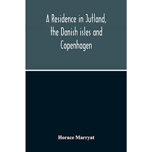 Horace Marryat A Residence In Jutland, The Danish Isles And Copenhagen