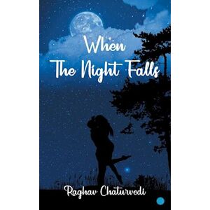 Raghav Chaturvedi When The Night Falls