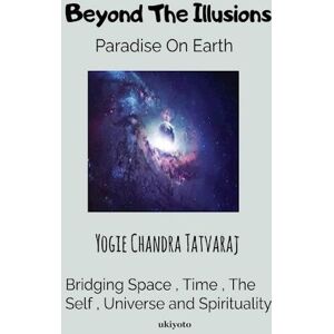 Yogie Chandra Tatvaraj Beyond The Illusions