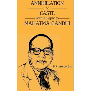 B.R. Ambedkar Annihilation Of Caste With A Reply To Mahatma Gandhi