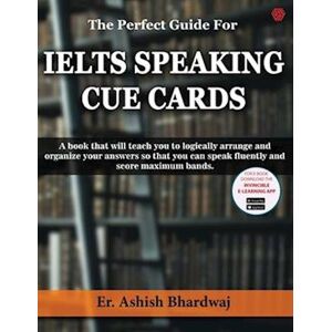 Ashish Bhardwaj The Perfect Guide For Ielts Speaking Cue Cards