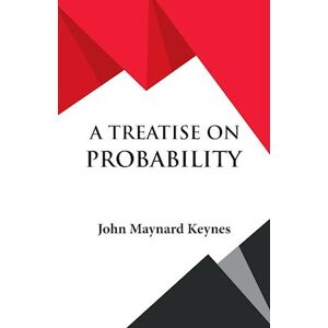 John Maynard Keynes A Treatise On Probability