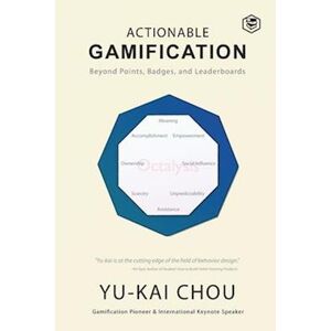 Yu-kai Chou Actionable Gamification - Beyond Points, Badges, And Leaderboards