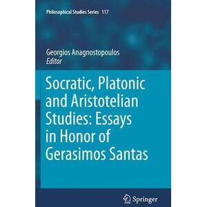 Socratic, Platonic And Aristotelian Studies: Essays In Honor Of Gerasimos Santas