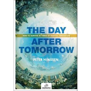 Peter Hinssen Day After Tomorrow: How To Survive In Times Of Radical Innovation