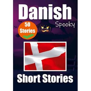 Auke de Haan 50 Short Spooky Stori¿s In Danish: A Bilingual Journ¿y In English And Danish