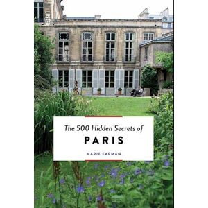 Marie Farman The 500 Hidden Secrets Of Paris