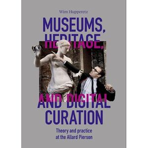 Wim Hupperetz Museums, Heritage, And Digital Curation