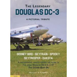 Michael S. Prophet The Legendary Douglas Dc-3