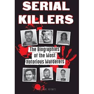 True Crime Reports Serial Killers