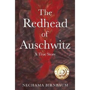 Nechama Birnbaum The Redhead Of Auschwitz: A True Story