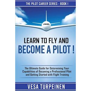 Vesa Turpeinen Learn To Fly And Become A Pilot!