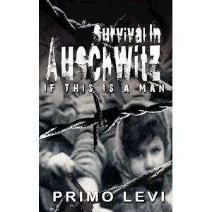 Primo Levi Survival In Auschwitz