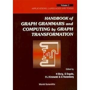 Handbook Of Graph Grammars And Computing By Graph Transformation - Volume 2: Applications, Languages And Tools