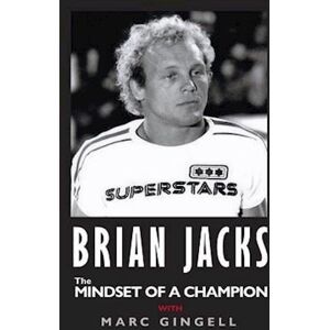 Brian Jacks The Mindset Of A Champion With Marc Gingell