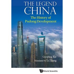 Guoping Xie Legend Of China, The: The History Of Pudong Development