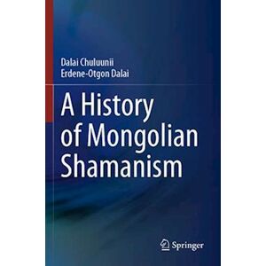 Dalai Chuluunii A History Of Mongolian Shamanism