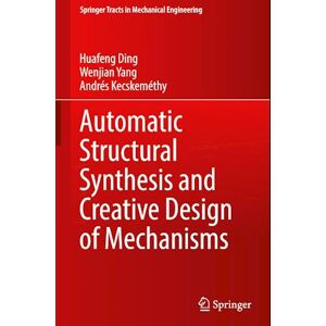 Huafeng Ding Automatic Structural Synthesis And Creative Design Of Mechanisms