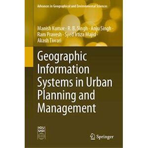 Manish Kumar Geographic Information Systems In Urban Planning And Management