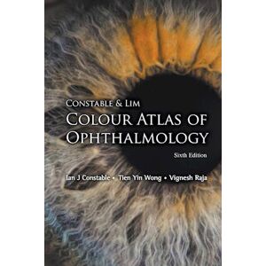 Ian J. Constable Constable & Lim Colour Atlas Of Ophthalmology (Sixth Edition)