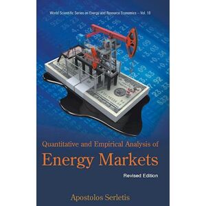 Quantitative And Empirical Analysis Of Energy Markets (Revised Edition)