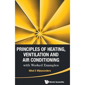 Nihal E. Wijeysundera Principles Of Heating, Ventilation And Air Conditioning With Worked Examples