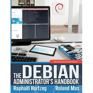 Roland The Debian Administrator'S Handbook, Debian Buster From Discovery To Mastery