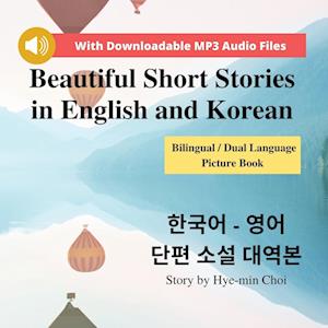 Mi-Hyeon Choi Beautiful Short Stories In English And Korean - Bilingual / Dual Language Picture Book For Beginners